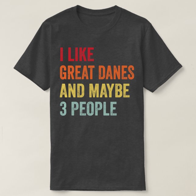Jag gillar Great dane kanske 3 personer T Shirt (Design framsida)