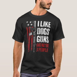 Jag gillar Guns Hundar och kanske 3 personer på ba T Shirt