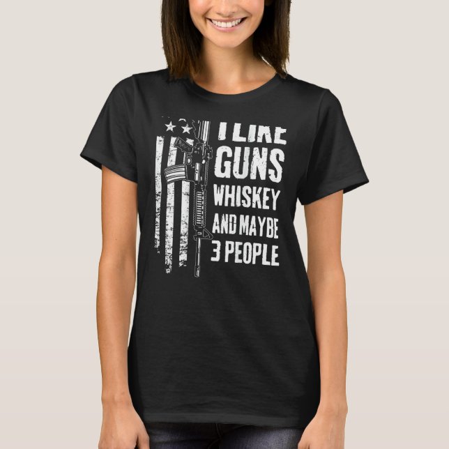 Jag gillar Guns Whiskey och kanske 3 personer USA  T Shirt (Framsida)