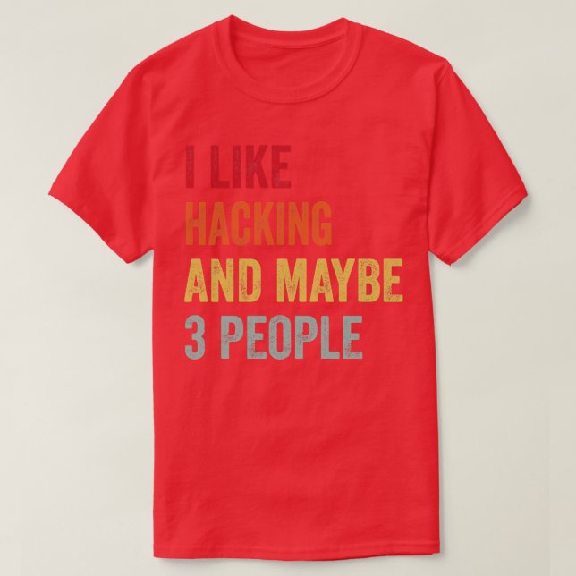 Jag gillar Hacking kanske 3 T Shirt (Design framsida)