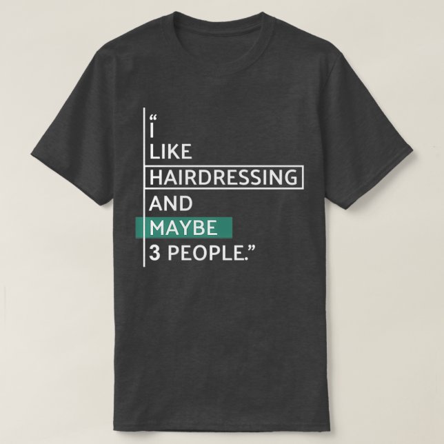 Jag gillar Hairdressing och kanske 3 personer Clas T Shirt (Design framsida)