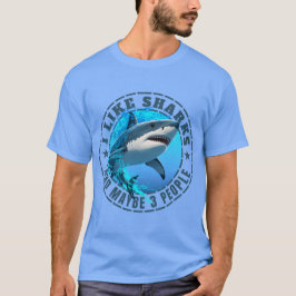 Jag Gillar Hajar Och Kanske 3 Personer T Shirt