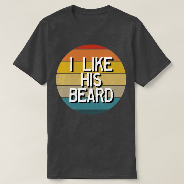 Jag gillar hans skägge att matcha lite retro. t shirt (Design framsida)