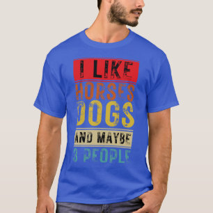 Jag gillar hästar Hundar och kanske 3 personer 10 T Shirt