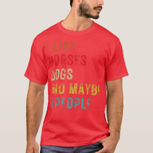 Jag gillar hästar Hundar och kanske 3 personer 8 T Shirt