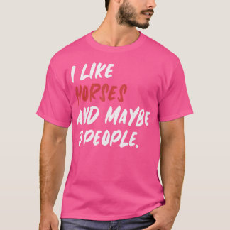 Jag Gillar Hästar Och Kanske 3 Personer Som Rider T Shirt