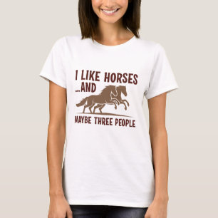 Jag gillar hästar och kanske 3 personer t shirt