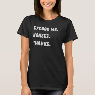 Jag Gillar Hästar Ursäkta Mig Hästar Tack Jag Älsk T Shirt