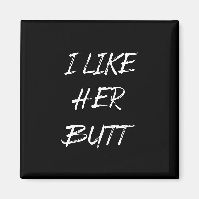 Jag gillar hennes rumpa magnet (Framsidan)