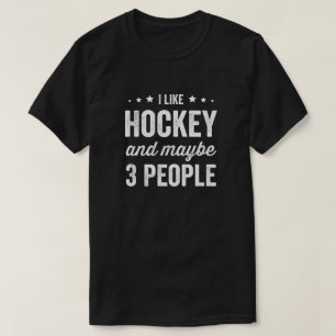 Jag gillar Hockey och kanske 3 människor Hockey Äl T Shirt