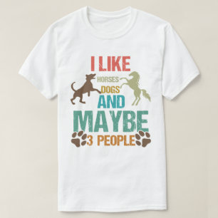 Jag gillar Horses Hundar och kanske 3 People Horse T Shirt