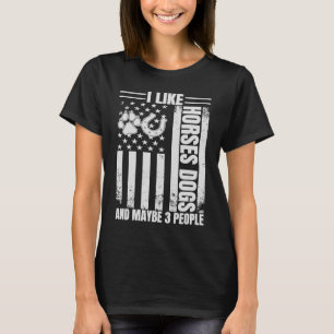 Jag gillar Horses Hundar och kanske 3 personer ame T Shirt