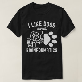 Jag gillar hundar och bioinformatik t shirt