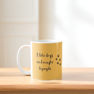 "Jag gillar hundar och kanske 3 människor" Kaffemugg