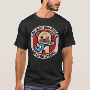 Jag gillar Hundar och Ukulele och kanske 3 persone T Shirt