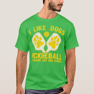 Jag gillar Hundar Pickleball och kanske som 002 mä T Shirt