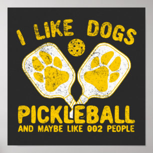 Jag gillar Hundar Pickleball och kanske som 002 pe Poster