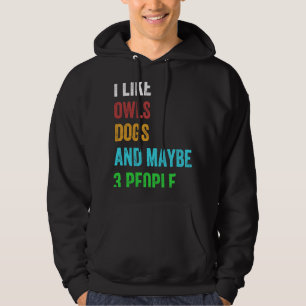 Jag gillar hundar ugglor och kanske 3 personer vin hoodie