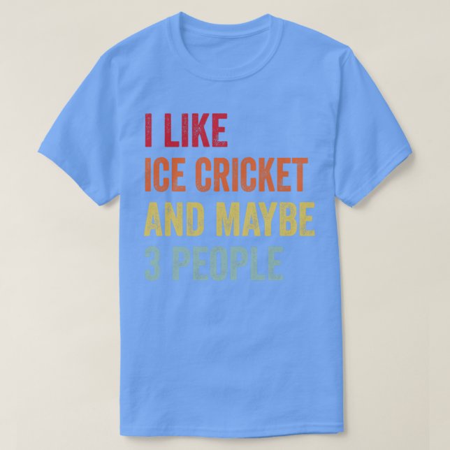 Jag gillar Ice cricket kanske 3 personer T Shirt (Design framsida)