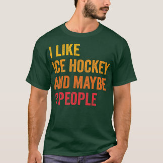 Jag gillar Ice Hockey kanske 3 personer T Shirt