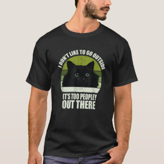 Jag gillar inte att gå ut det är för folkigt där u t shirt