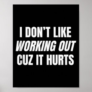 Jag Gillar Inte Att Träna För Det Gör Ont Fitness Poster