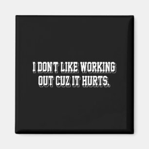 Jag gillar inte att träna för det gör ont Roligt G Magnet