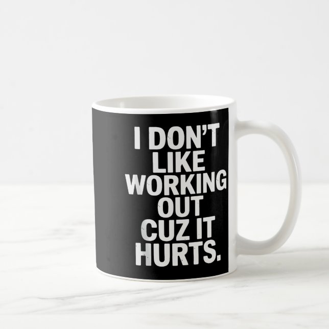 Jag Gillar Inte Att Träna För Det Gör Ont Sarcasti Kaffemugg (Höger)