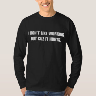 Jag gillar inte att träna för det gör ont t shirt