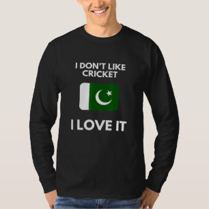 Jag gillar inte Cricket I Kärlek, Pakistan Cricket T Shirt