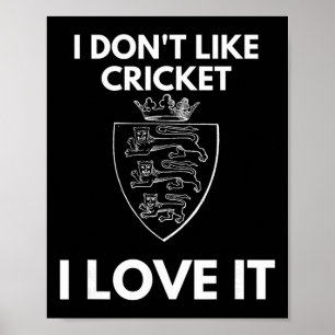 Jag gillar inte cricket jag älskar det England Cri Poster