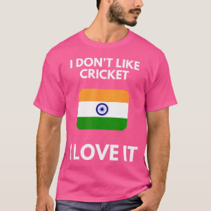 Jag Gillar Inte Cricket Jag Älskar Det Indien Cric T Shirt