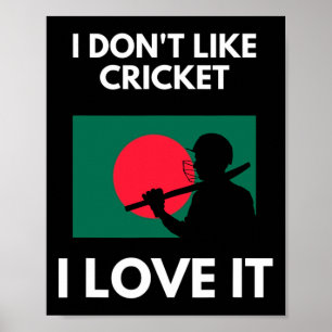 Jag gillar inte cricket jag älskar det Ngladesh Cr Poster