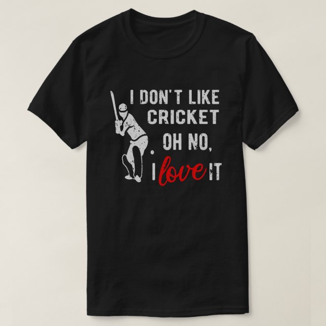 Jag gillar inte Cricket Oh nej, nej, Kärlek, det ä T Shirt (Design framsida)
