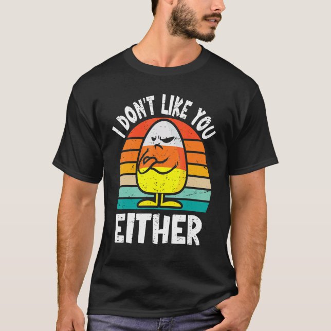 Jag gillar inte dig heller Rolig Halloween-sockerd T Shirt (Framsida)