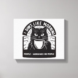 Jag gillar inte morgon canvastryck