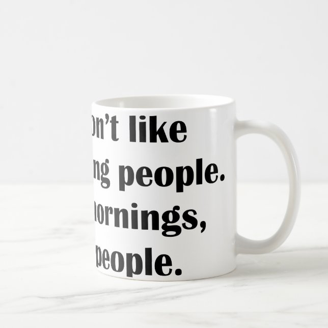 Jag gillar inte morgonfolk. Eller moraliseringar,  Kaffemugg (Höger)