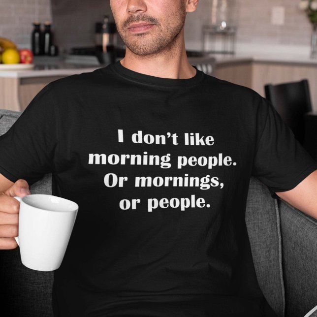 Jag gillar inte morgonfolk. Eller moraliseringar,  Tröja (Skapare uppladdad)