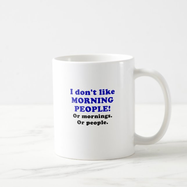 Jag gillar inte morgonfolk eller morgnar eller kaffemugg (Höger)