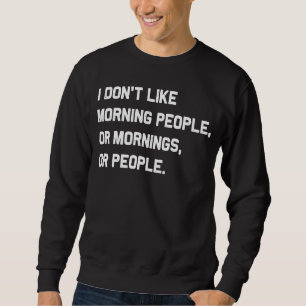 Jag gillar inte morgonfolk invertera sarkastiskt lång ärmad tröja
