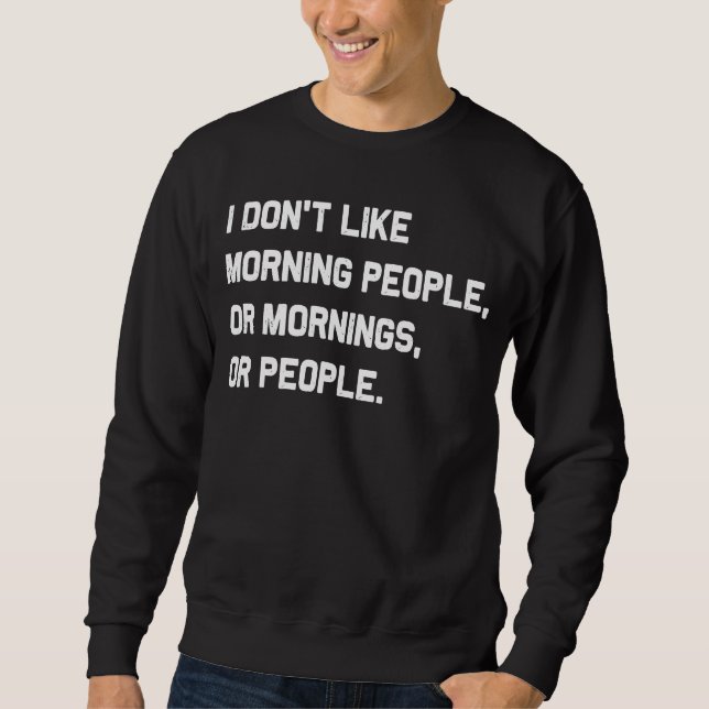 Jag gillar inte morgonfolk invertera sarkastiskt lång ärmad tröja (Framsida)