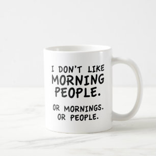 Jag gillar inte morgonfolk kaffemugg