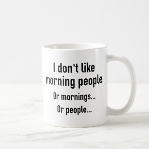 Jag gillar inte morgonfolk kaffemugg