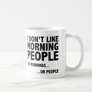 Jag gillar inte morgonfolk kaffemugg