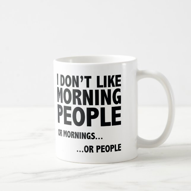 Jag gillar inte morgonfolk kaffemugg (Höger)