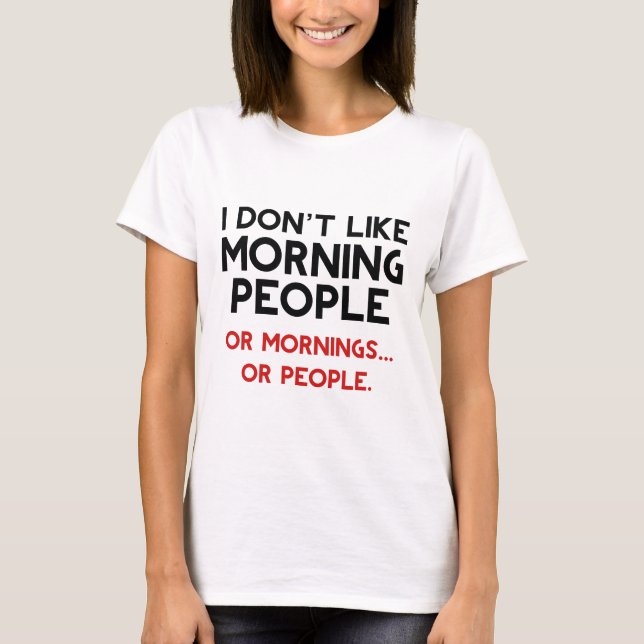 Jag gillar inte morgonfolk t shirt (Framsida)