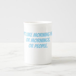 Jag gillar inte morgonmänniskor benporslin mugg