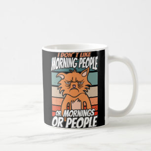 Jag gillar inte morgonmänniskor eller morgnar elle kaffemugg