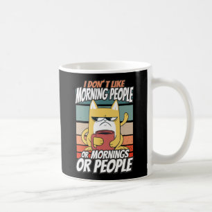 Jag gillar inte morgonmänniskor eller morgnar elle kaffemugg