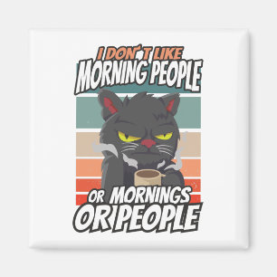 Jag gillar inte morgonmänniskor eller morgnar elle magnet